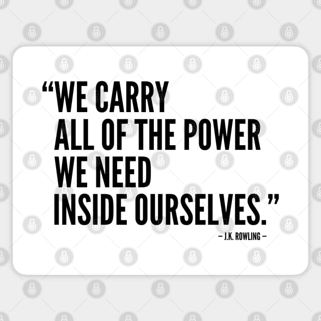 We Carry All The Power We Need Inside Ourselves Sticker by Everyday Inspiration